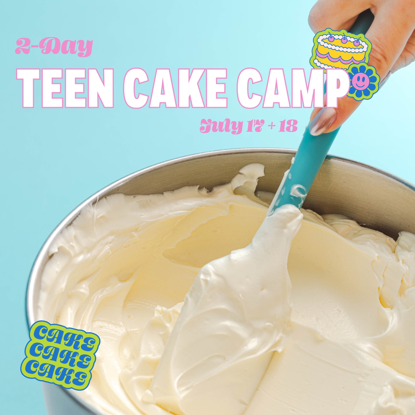 2-Day Teen Cake Camp - Wednesday, July 17 + Thursday, July 18