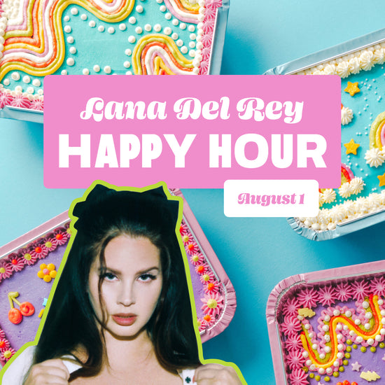 Happy Hour: Lana Del Rey - Thursday, August 1